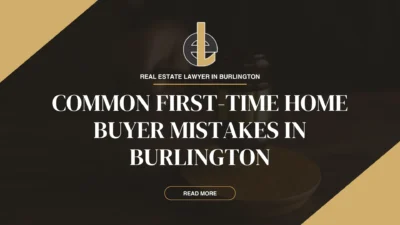 First-Time Home Buyer Mistakes in Burlington