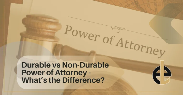 Durable vs Non-Durable Power of Attorney: What’s the Difference?