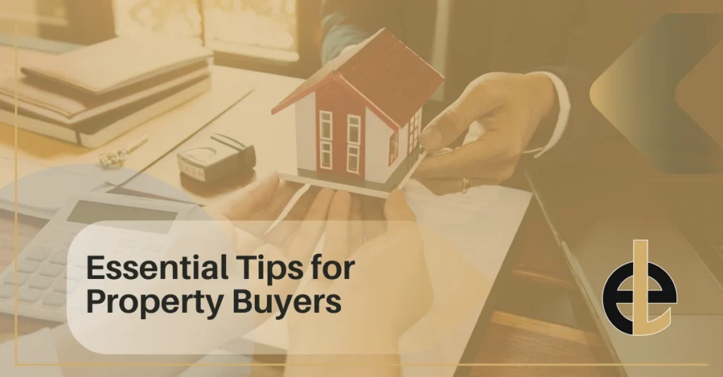Essential Tips for Property Buyers
