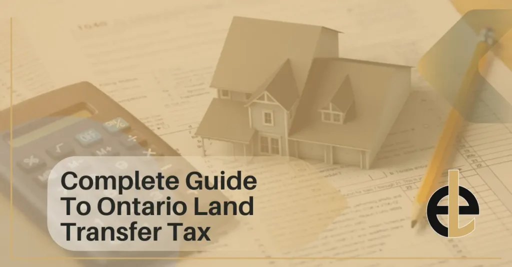 A Complete Guide to Ontario Land Transfer Tax