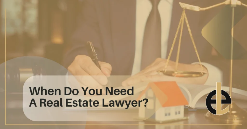 When Do You Need A Real Estate Lawyer