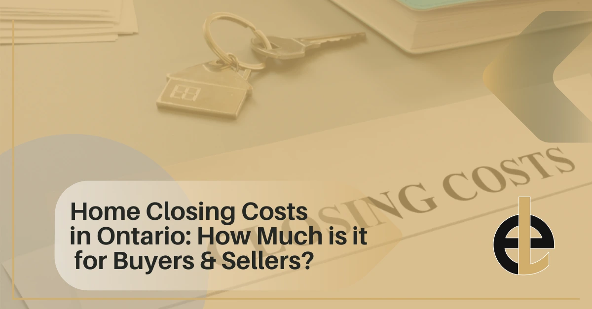 Home Closing Costs in Ontario: How Much Is It for Buyers & Sellers?