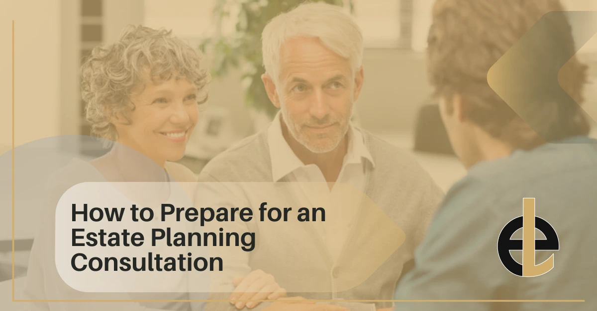 How to Prepare for an Estate Planning Consultation