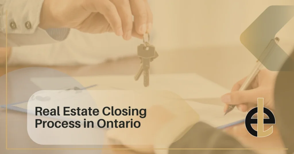 Real Estate Closing Process in Ontario - An Ultimate Guide