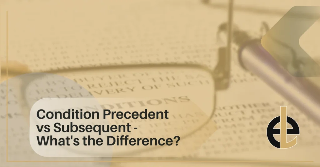 Condition Precedent vs Subsequent