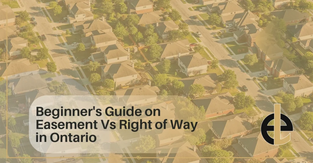Beginner's Guide on Easement Vs Right of Way in Ontario