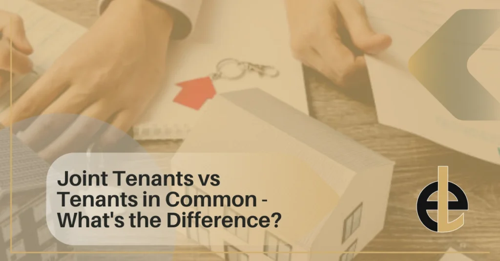 Joint Tenants vs Tenants in Common