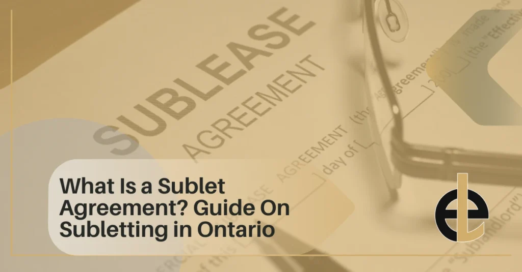What Is a Sublet Agreement? Guide On Subletting in Ontario