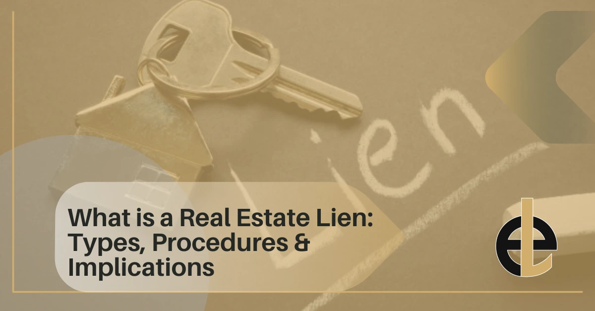 What is a Real Estate Lien: Types, Procedures & Implications