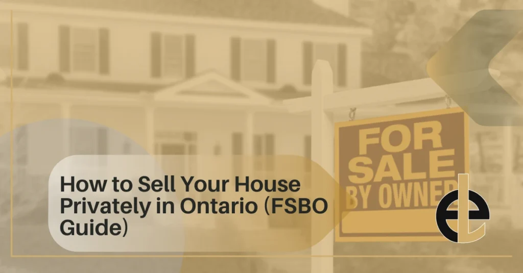 How to Sell Your House Privately in Ontario (FSBO Guide 2026)