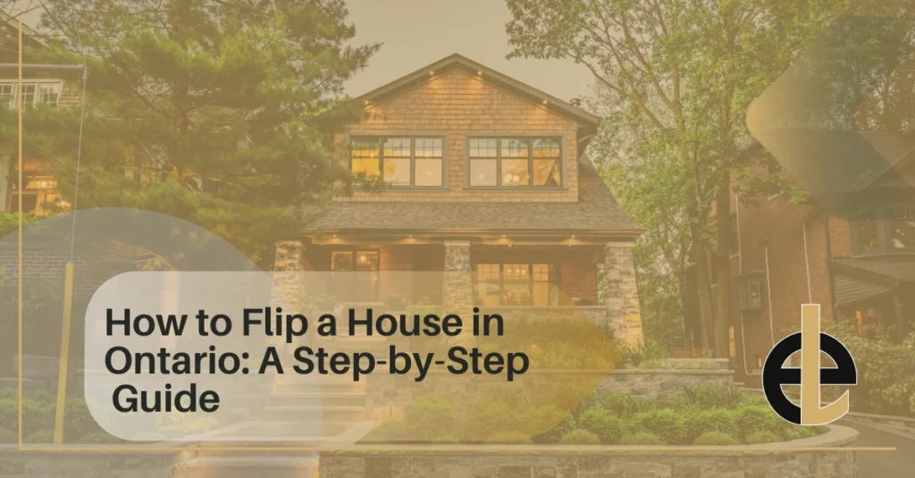 How to Flip a House in Ontario: A Step-by-Step Guide