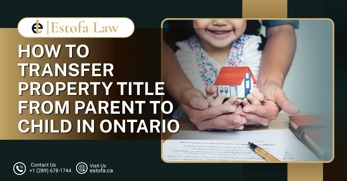 How to Transfer Property Title from Parent to Child in Ontario